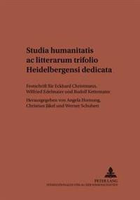 Studia Humanitatis AC Litterarum Trifolio Heidelbergensi Dedicata