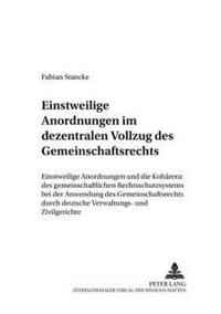 Einstweilige Anordnungen Im Dezentralen Vollzug Des Gemeinschaftsrechts