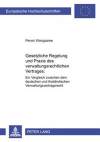Gesetzliche Regelung Und Praxis Des Verwaltungsrechtlichen Vertrages