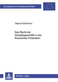 Das Recht Der Handelsgeschaefte in Der Russischen Foederation