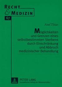 Moeglichkeiten Und Grenzen Eines Selbstbestimmten Sterbens Durch Einschraenkung Und Abbruch Medizinischer Behandlung