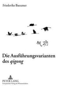 Die Ausfuehrungsvarianten Des «Qigong»