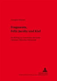 Fragmenta. Felix Jacoby Und Kiel