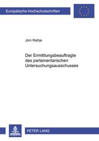 Der Ermittlungsbeauftragte des parlamentarischen Untersuchungsausschusses