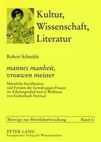 mannes manheit, vrouwen meister