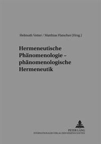 Hermeneutische Phaenomenologie - Phaenomenologische Hermeneutik