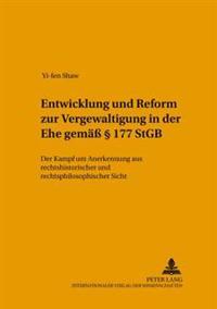 Entwicklung Und Reform Zur «Vergewaltigung in Der Ehe» Gemaeß § 177 Stgb
