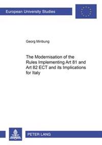 The Modernisation of the Rules Implementing Art 81 and Art 82 ECT and Its Implications for Italy