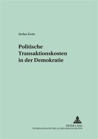 Politische Transaktionskosten in Der Demokratie