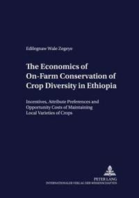 The Economics of On-Farm Conservation of Crop Diversity in Ethiopia