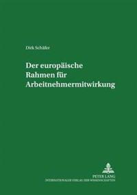 Der Europaeische Rahmen Fuer Arbeitnehmermitwirkung