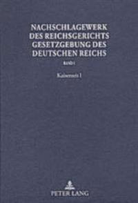 Nachschlagewerk Des Reichsgerichts - Gesetzgebung Des Deutschen Reichs