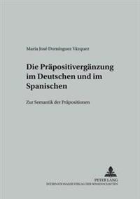 Die Praepositivergaenzung Im Deutschen Und Im Spanischen