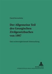 Der Allgemeine Teil Des Georgischen Zivilgesetzbuches Von 1997