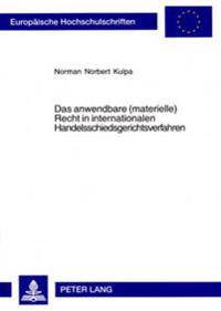 Das Anwendbare (Materielle) Recht in Internationalen Handelsschiedsgerichtsverfahren