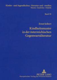 Kindheitsmuster in Der Oesterreichischen Gegenwartsliteratur
