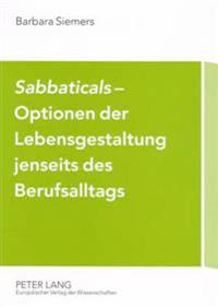 «Sabbaticals»- Optionen Der Lebensgestaltung Jenseits Des Berufsalltags