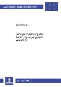 Prinzipienbasierung Der Rechnungslegung Nach Ias/Ifrs?