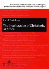 The Inculturation of Christianity in Africa