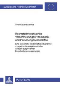 Rechtsformwechselnde Verschmelzungen Von Kapital- Und Personengesellschaften