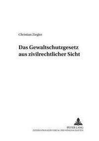 Das Gewaltschutzgesetz Aus Zivilrechtlicher Sicht