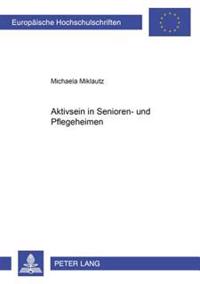 Aktivsein in Senioren- Und Pflegeheimen