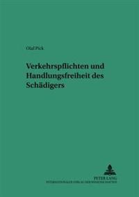 Verkehrspflichten und Handlungsfreiheit des Schaedigers
