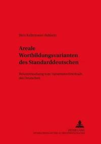 Areale Wortbildungsvarianten des Standarddeutschen