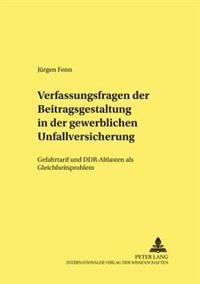 Verfassungsfragen Der Beitragsgestaltung in Der Gewerblichen Unfallversicherung