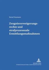 Zeugnisverweigerungsrechte Und Strafprozessuale Ermittlungsmaßnahmen