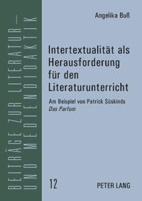 Intertextualitaet als Herausforderung fuer den Literaturunterricht