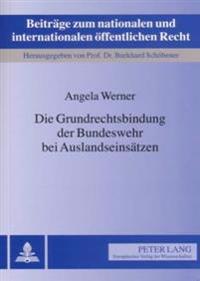 Die Grundrechtsbindung Der Bundeswehr Bei Auslandseinsaetzen
