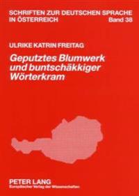«Geputztes Blumwerk Und Buntschaekkiger Woerterkram»