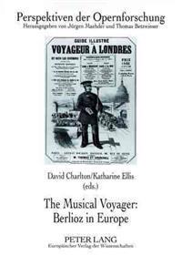 The Musical Voyager: Berlioz in Europe