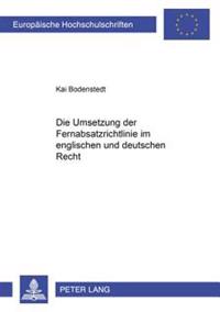 Die Umsetzung Der Fernabsatzrichtlinie Im Englischen Und Deutschen Recht
