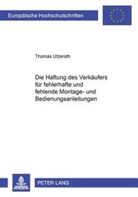 Die Haftung Des Verkaeufers Fuer Fehlerhafte Und Fehlende Montage- Und Bedienungsanleitungen