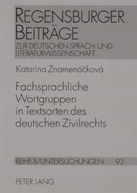 Fachsprachliche Wortgruppen in Textsorten Des Deutschen Zivilrechts