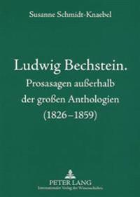 Ludwig Bechstein. Prosasagen Außerhalb Der Großen Anthologien (1826-1859)