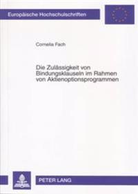 Die Zulaessigkeit Von Bindungsklauseln Im Rahmen Von Aktienoptionsprogrammen