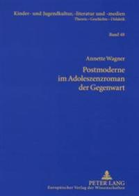 Postmoderne im Adoleszenzroman der Gegenwart
