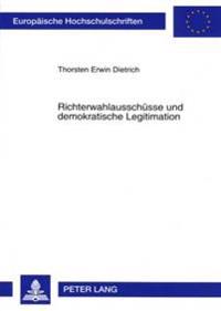 Richterwahlausschuesse Und Demokratische Legitimation