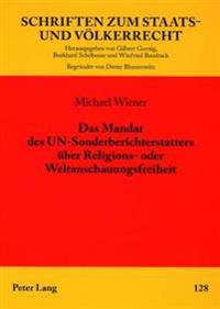 Das Mandat Des Un-Sonderberichterstatters Ueber Religions- Oder Weltanschauungsfreiheit