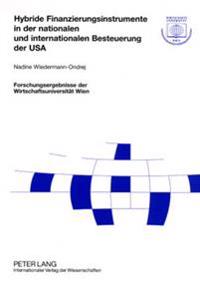 Hybride Finanzierungsinstrumente in Der Nationalen Und Internationalen Besteuerung Der USA