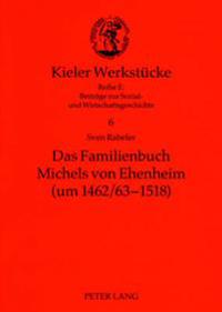 Das Familienbuch Michels Von Ehenheim (Um 1462/63-1518)