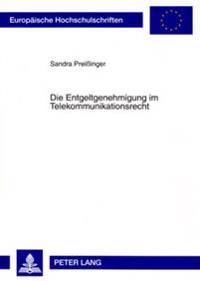 Die Entgeltgenehmigung Im Telekommunikationsrecht