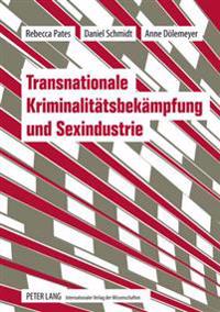 Transnationale Kriminalitaetsbekaempfung Und Sexindustrie