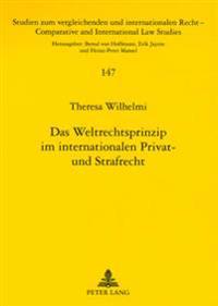 Das Weltrechtsprinzip Im Internationalen Privat- Und Strafrecht