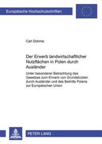 Der Erwerb Landwirtschaftlicher Nutzflaechen in Polen Durch Auslaender