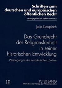 Das Grundrecht Der Religionsfreiheit in Seiner Historischen Entwicklung