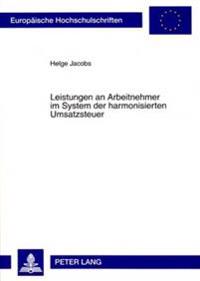 Leistungen an Arbeitnehmer Im System Der Harmonisierten Umsatzsteuer